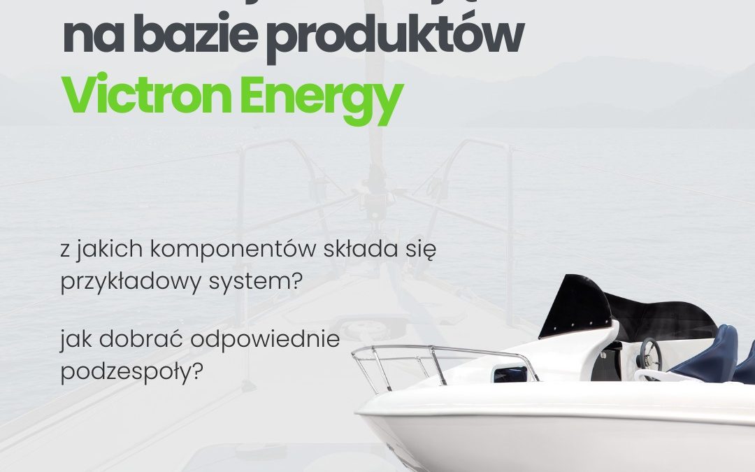 Instalacja do zasilania łodzi na bazie produktów Victron Energy.